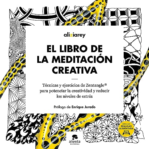 El libro de la meditación creativa: Técnicas y ejercicios de Zentangle ® para potenciar la creatividad y reducir los niveles de estrés (Alienta)